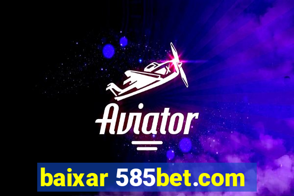 baixar 585bet.com